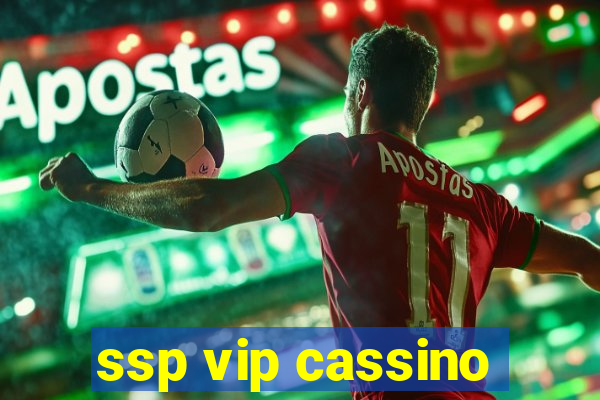 ssp vip cassino